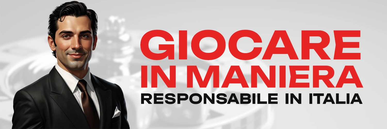 GIOCARE IN MANIERA RESPONSABILE IN ITALIA